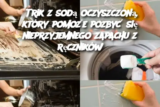 Trik z sodą oczyszczoną, który pomoże pozbyć się nieprzyjemnego zapachu z ręczników