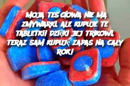 Moja teściowa nie ma zmywarki, ale kupuje te tabletki! Dzięki jej trikowi, teraz sam kupuję zapas na cały rok!