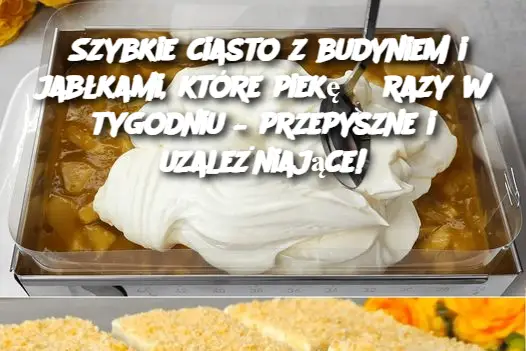 Szybkie ciasto z budyniem i jabłkami, które piekę 3 razy w tygodniu – przepyszne i uzależniające!