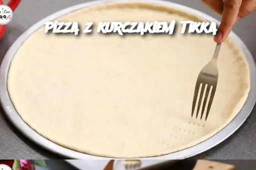 Pizza z kurczakiem Tikka