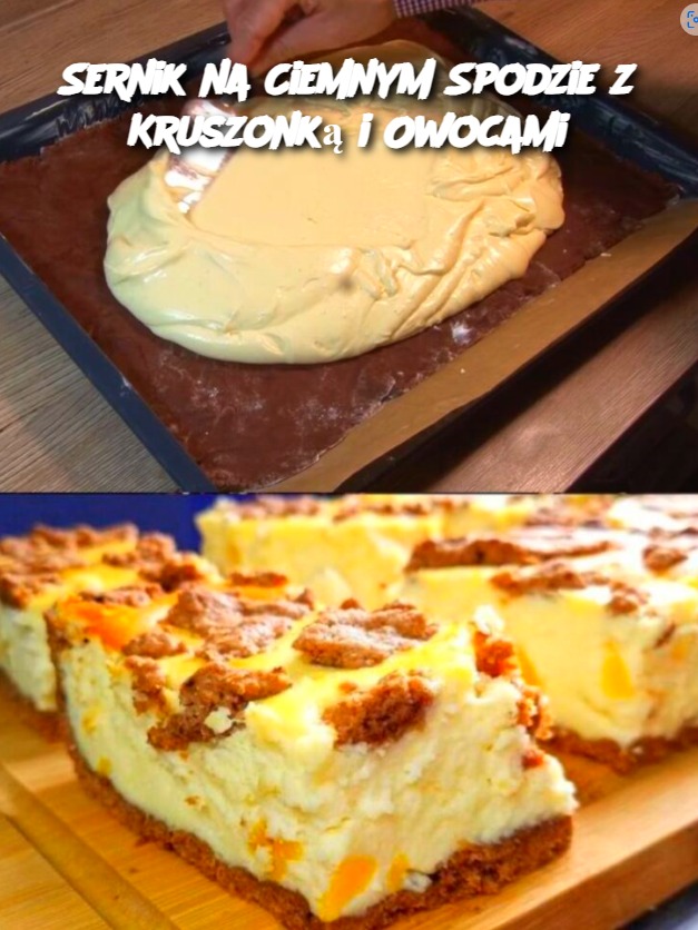 Sernik na Ciemnym Spodzie z Kruszonką i Owocami