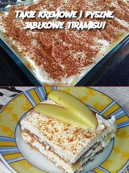 Takie kremowe i pyszne, jabłkowe tiramisu!