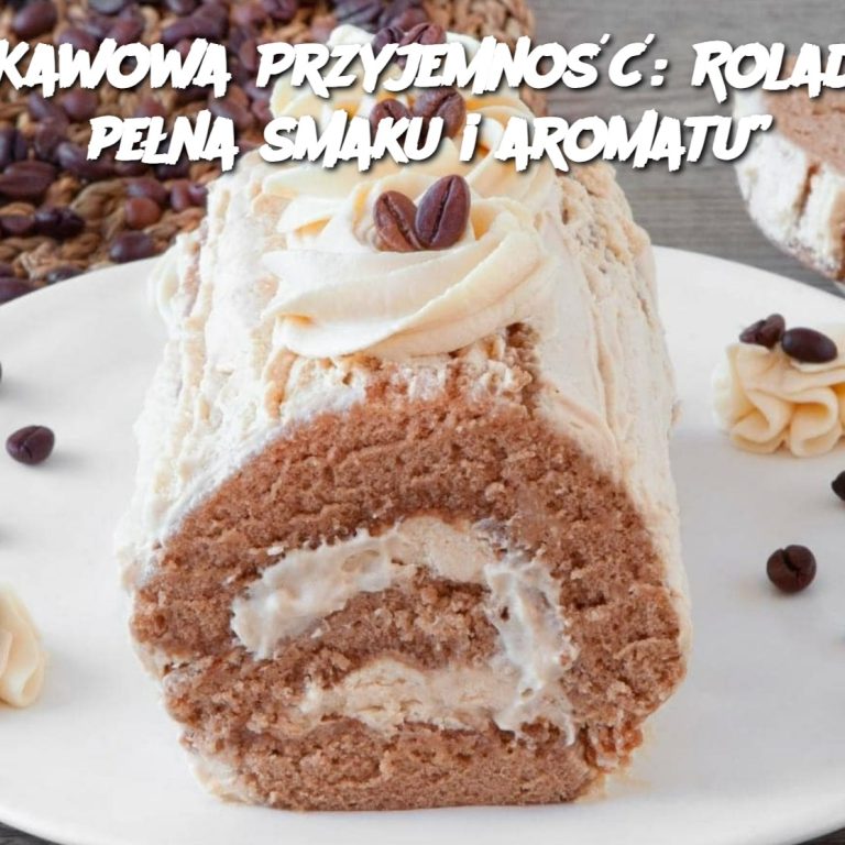 Rolada Pełna Smaku i Aromatu