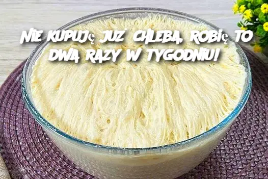 Nie kupuję już chleba, robię to dwa razy w tygodniu!