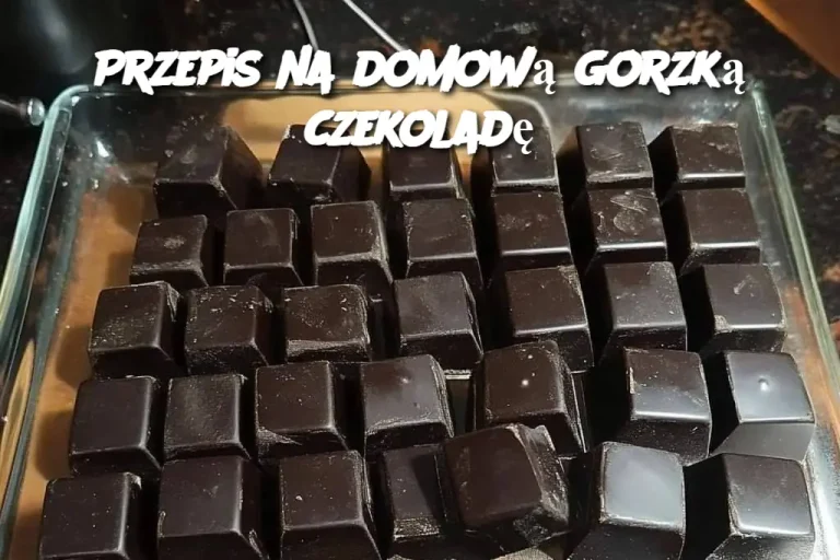 Przepis na domową gorzką czekoladę