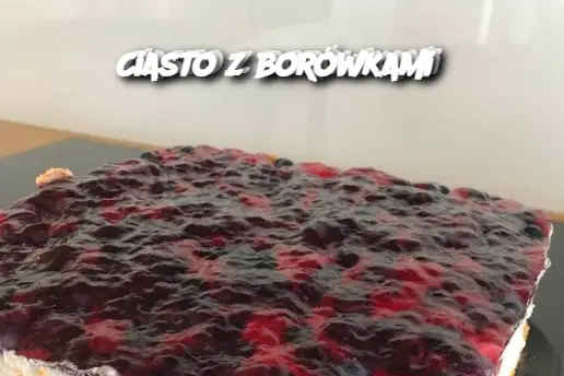 Ciasto z borówkami